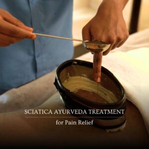 Kati vasti is a classical sciatica ayurveda treatment for pain relief
